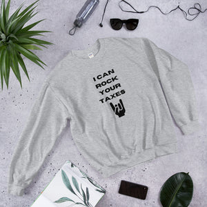 Open image in slideshow, &#39;I can rock your taxes&#39; Unisex Sweatshirt (More colors available)
