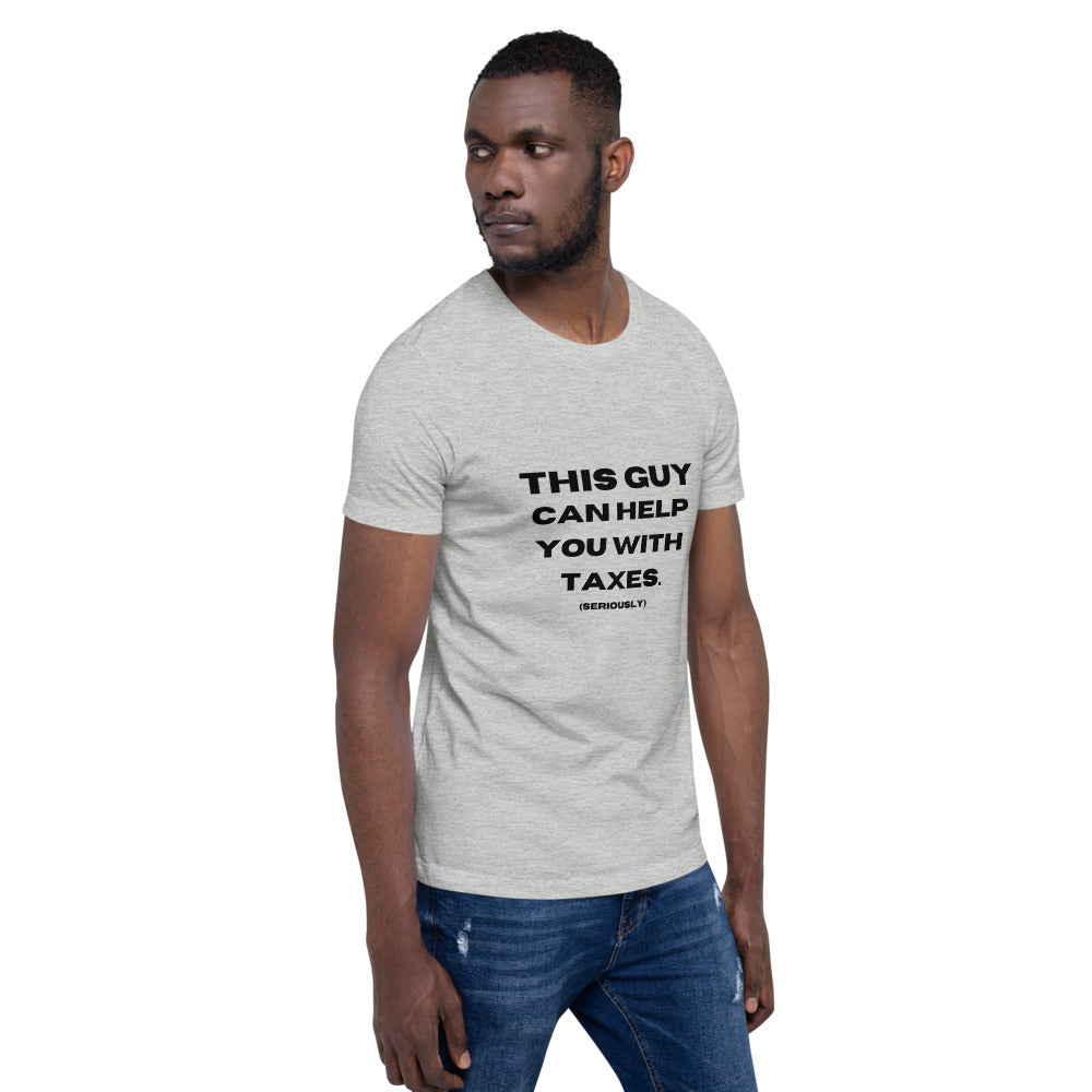 'This guy can help you with taxes' T-Shirt (More colors available)