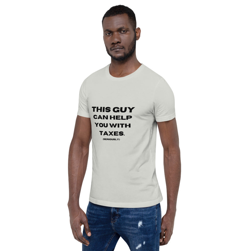 'This guy can help you with taxes' T-Shirt (More colors available)